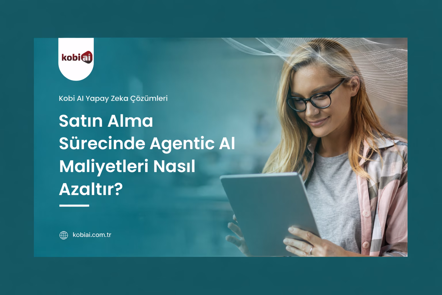 Agentic AI satın alma süreçlerinde maliyet tasarrufu sağlayan 14 çözüm maddesi.